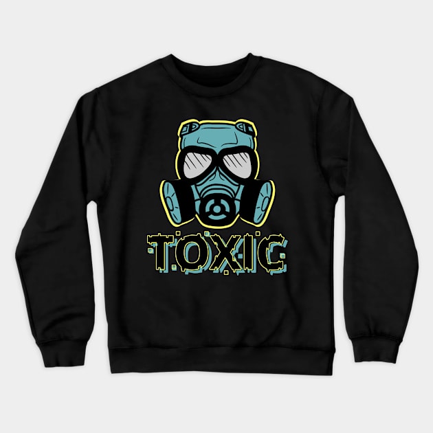 Toxic Crewneck Sweatshirt by Tripley Tees